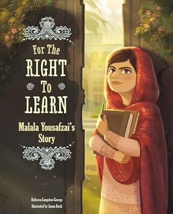 for the right to learn malala yousafzais story 1st edition rebecca langston george ,janna bock 1491465565,