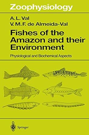 fishes of the amazon and their environment physiological and biochemical aspects 1st edition a l val ,v m f