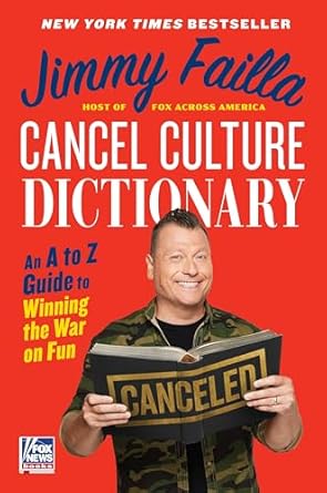 cancel culture dictionary an a to z guide to winning the war on fun 1st edition jimmy failla 0063325683,