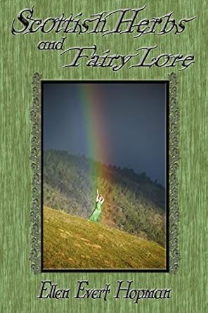 scottish herbs and fairy lore 1st edition ellen evert hopman 1936922010, 978-1936922017