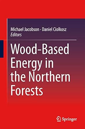 wood based energy in the northern forests 1st edition michael jacobson ,daniel ciolkosz 146149477x,