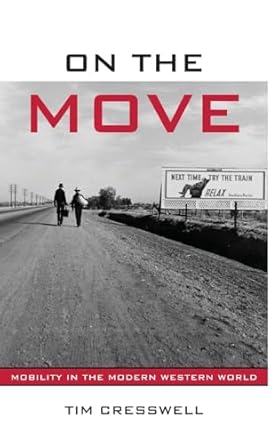 on the move mobility in the modern western world 1st edition timothy cresswell 0415952557, 978-0415952552