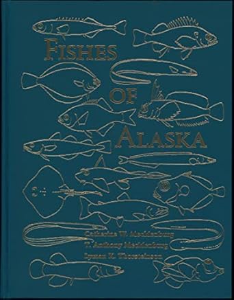 fishes of alaska 1st edition catherine w mecklenburg ,t anthony mecklenburg ,lyman k thorsteinson 1888569077,