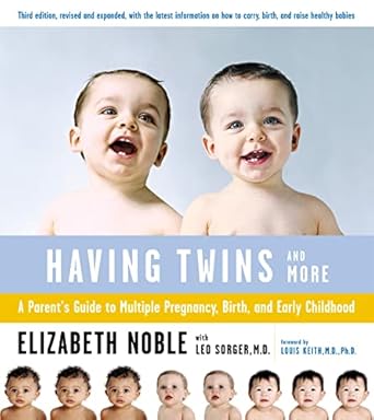 having twins and more a parents guide to multiple pregnancy birth and early childhood 1st edition elizabeth