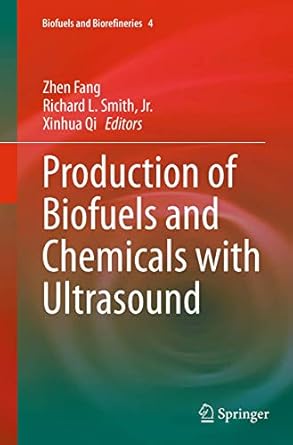 production of biofuels and chemicals with ultrasound 1st edition zhen fang ,richard l smith ,xinhua qi