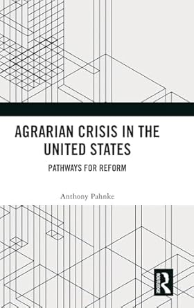 agrarian crisis in the united states 1st edition anthony pahnke 1032360542, 978-1032360546