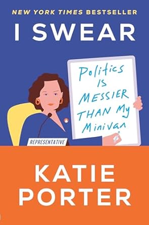 i swear politics is messier than my minivan 1st edition katie porter 0593443985, 978-0593443989