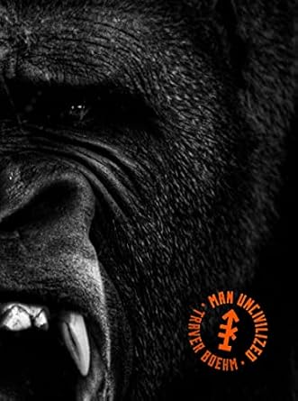 man uncivilized 1st edition traver boehm 0578945061, 978-0578945064