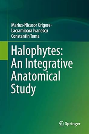 halophytes an integrative anatomical study 1st edition marius nicusor grigore ,lacramioara ivanescu