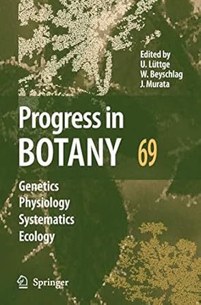 progress in botany 69 1st edition ulrich luttge ,wolfram beyschlag ,jin murata 3540729534, 978-3540729532
