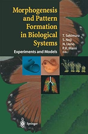 morphogenesis and pattern formation in biological systems experiments and models 1st edition t sekimura ,s