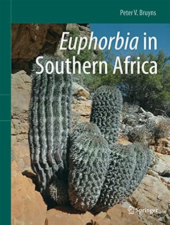 euphorbia in southern africa 1st edition peter v bruyns 303051496x, 978-3030514969