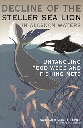 decline of the steller sea lion in alaskan waters untangling food webs and fishing nets 1st edition national