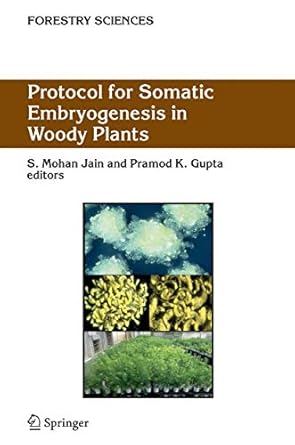 protocol for somatic embryogenesis in woody plants 1st edition shri mohan jain ,pramod k gupta 1402029845,