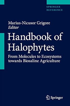 handbook of halophytes from molecules to ecosystems towards biosaline agriculture 1st edition marius nicusor