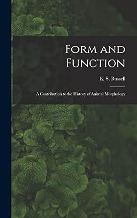 form and function a contribution to the history of animal morphology 1st edition e s 1887 russell 1013844238,