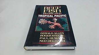 reef fish identification tropical pacific 1st edition gerald allen ,roger steene ,paul humann ,ned deloach