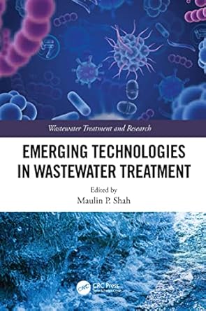 emerging technologies in wastewater treatment 1st edition maulin p shah 0367759780, 978-0367759780