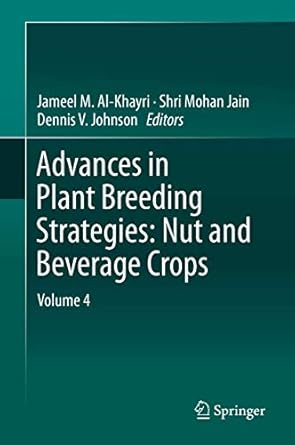 advances in plant breeding strategies nut and beverage crops volume 4 1st edition jameel m al khayri ,shri