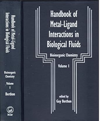 handbook of metal ligand interactions in biological fluids bioinorganic chemistry volume 1 1st edition ed guy