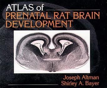atlas of prenatal rat brain development 1st edition joseph altman ,shirley a bayer 0849389933, 978-0849389931