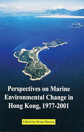 perspectives on marine environmental change in hong kong 1977 2001 1st edition brian morton 9622096417,