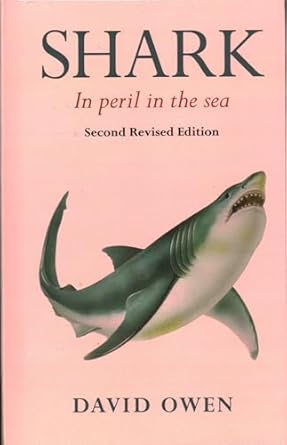 shark in peril in the sea 1st edition david owen 1915115248, 978-1915115249