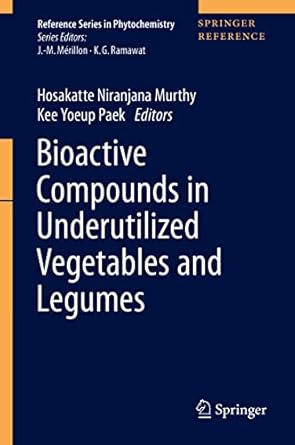 bioactive compounds in underutilized vegetables and legumes 1st edition hosakatte niranjana murthy ,kee yoeup