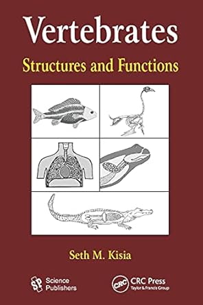 vertebrates structures and functions 1st edition s m kisia 157808606x, 978-1578086061