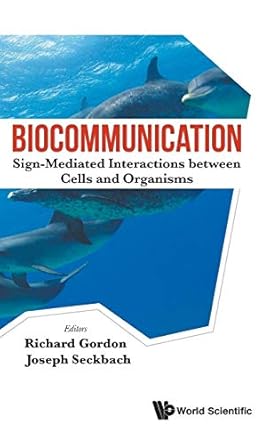 biocommunication sign mediated interactions between cells and organisms 1st edition richard gordon ,joseph