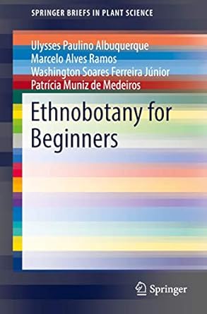 ethnobotany for beginners 1st edition ulysses paulino albuquerque ,marcelo alves ramoswashington soares