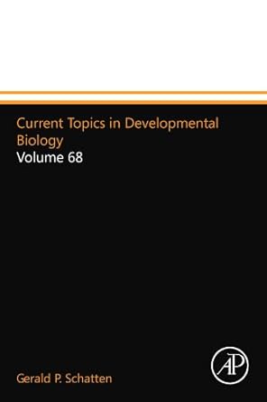 current topics in developmental biology volume 68 1st edition gerald p schatten 0124112617, 978-0124112612