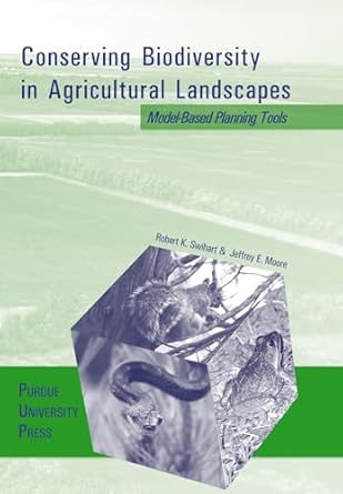 conserving biodiversity in agricultural landscapes model based planning tools 1st edition robert k swihart