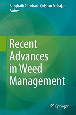 recent advances in weed management 1st edition bhagirath s chauhan ,gulshan mahajan 1493910183, 978-1493910182