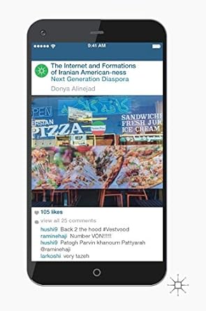 the internet and formations of iranian american ness next generation diaspora 1st edition donya alinejad