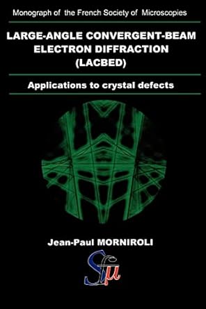 large angle convergent beam electron diffraction applications to crystal defects 1st edition jean paul