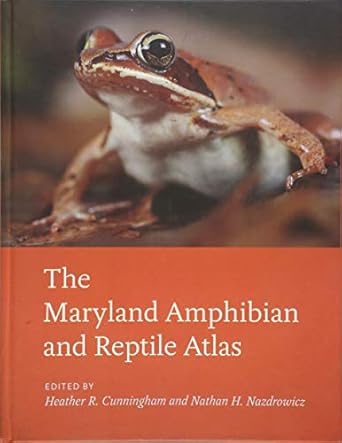 the maryland amphibian and reptile atlas 1st edition heather r cunningham ,nathan h nazdrowicz 1421425955,