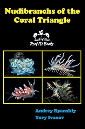 nudibranchs of the coral triangle reef id books 1st edition andrey ryanskiy ,yury ivanov 5604204919,