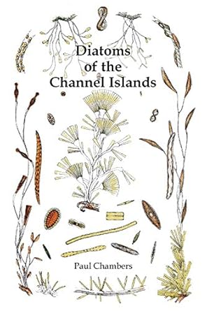 diatoms of the channel islands 1st edition paul chambers 0901897973, 978-0901897978