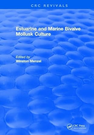 estuarine and marine bivalve mollusk culture 1st edition winston menzel 1315892812, 978-1315892818