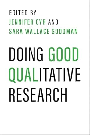 doing good qualitative research 1st edition jennifer cyr ,sara wallace goodman 0197633145, 978-0197633144