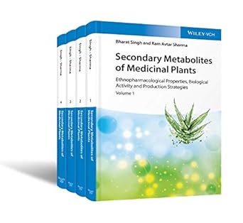 secondary metabolites of medicinal plants 4 volume set ethnopharmacological properties biological activity