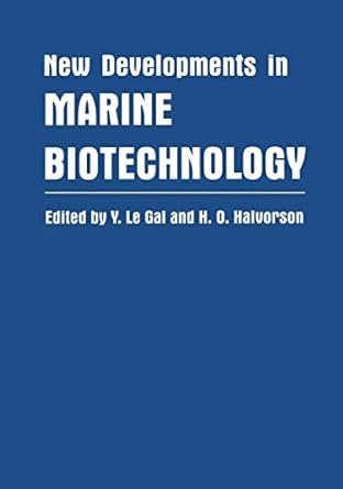 new developments in marine biotechnology 1st edition y le gal ,h o halvorson 0306459078, 978-0306459078