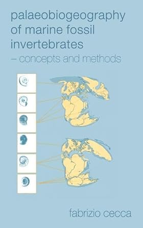 palaeobiogeography of marine fossil invertebrates 1st edition fabrizio cecca 0415287898, 978-0415287890
