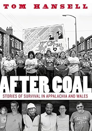 after coal stories of survival in appalachia and wales 1st edition tom hansell 1946684554, 978-1946684554