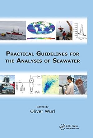 practical guidelines for the analysis of seawater 1st edition oliver wurl 0367385570, 978-0367385576