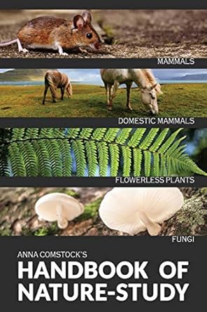 the handbook of nature study in color mammals and flowerless plants 1st edition anna comstock 1922348651,