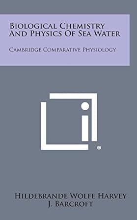 biological chemistry and physics of sea water cambridge comparative physiology 1st edition hildebrande wolfe