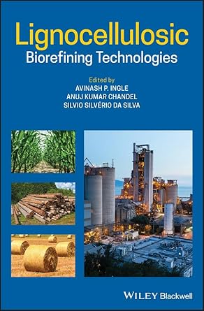 lignocellulosic biorefining technologies 1st edition avinash p ingle ,anuj kumar chandel ,silvio silverio da