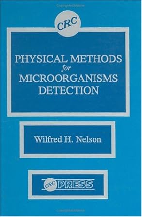 physical methods for microorganisms detection 1st edition wilfred h nelson 084934140x, 978-0849341403